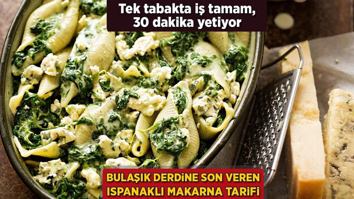 Bulaşık derdine son veren ıspanaklı makarna tarifi! Tek tabakta iş tamam, yarım saat yetiyor