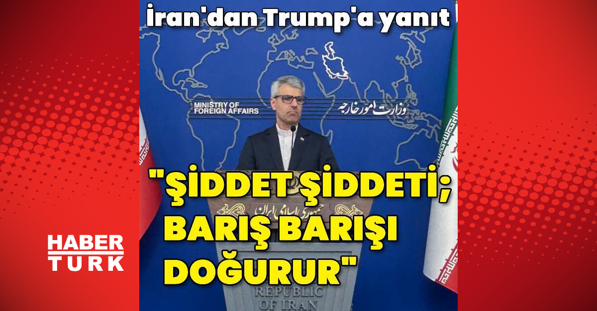 İran Dışişleri Bakanlığı’ndan ABD Başkanı Trump’a yanıt